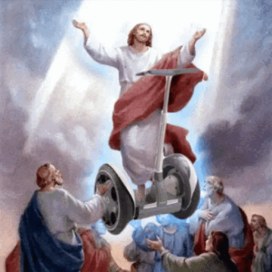 Jesus Ascending on a Segway