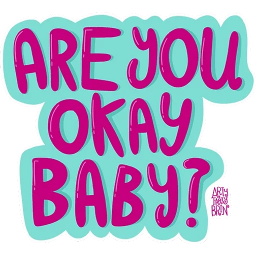 Are you okay baby?