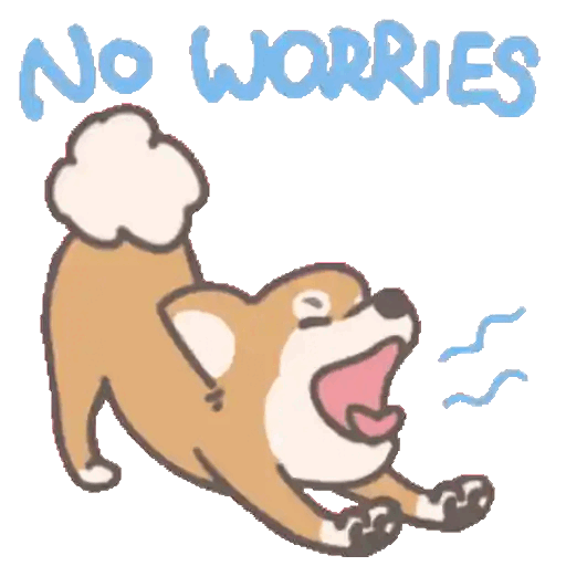 Chill Shiba Inu Says No Worries