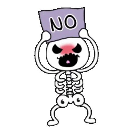 Angry Skeleton Says No